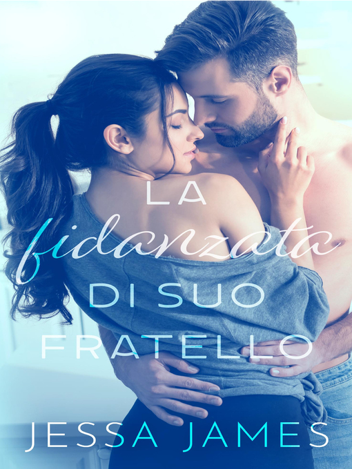 Title details for La fidanzata di suo fratello by Jessa James - Wait list